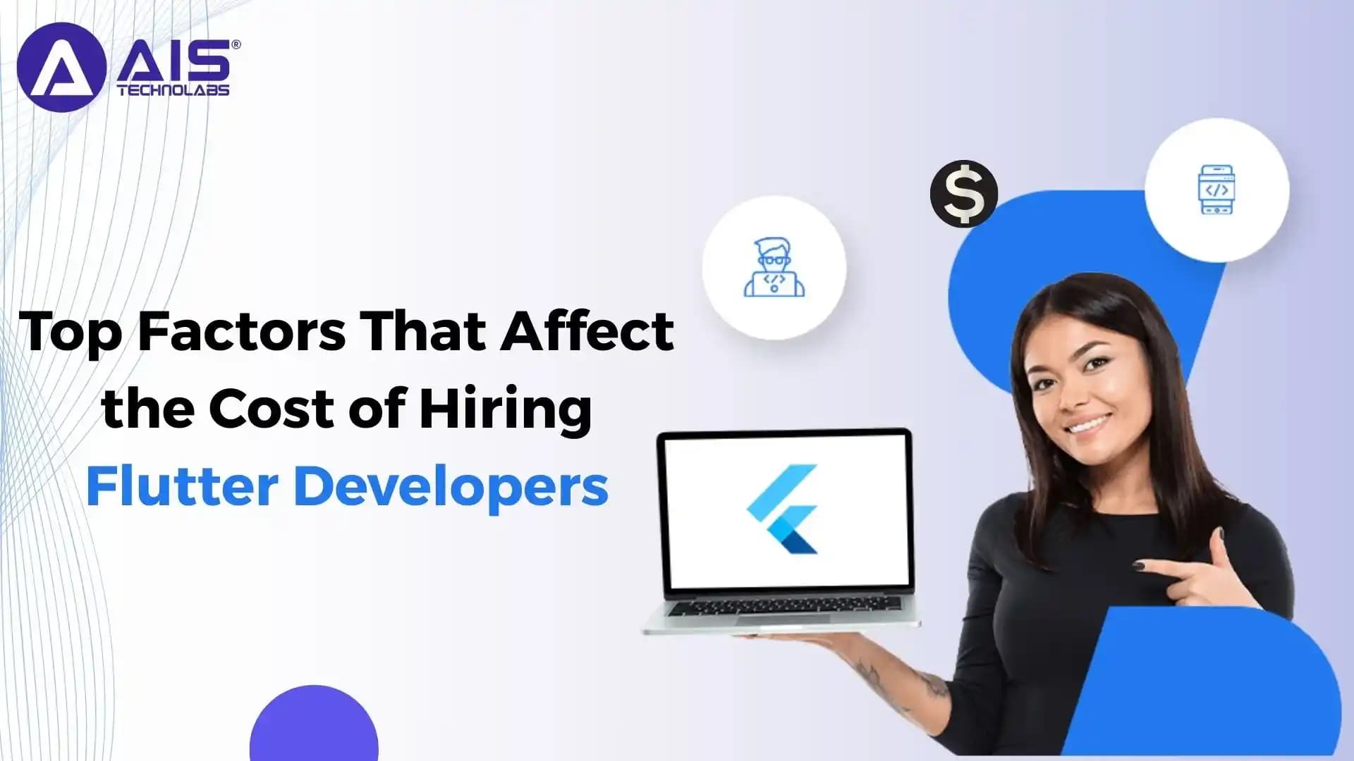 Top Factors That Affect the Cost of Hiring Top-Notch Flutter Developers Top Factors That Affect the Cost of Hiring Top-Notch Flutter Developers