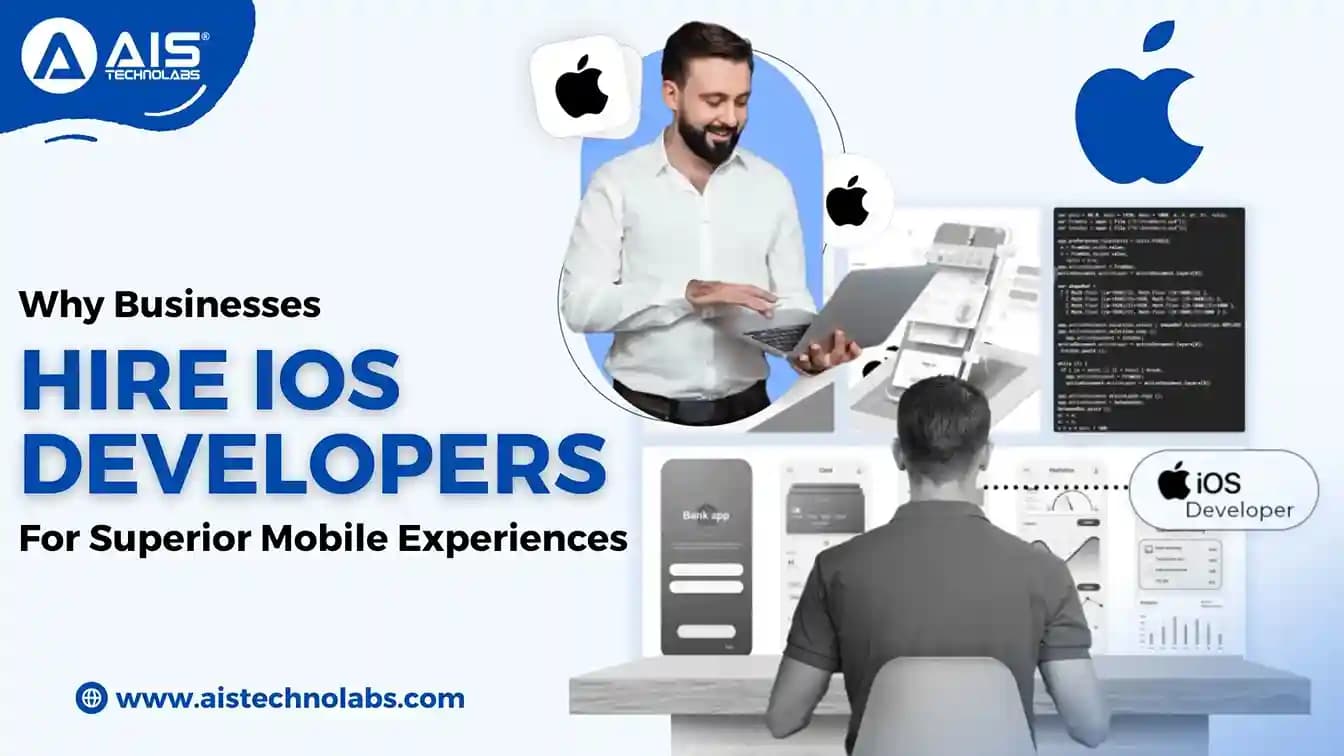 Why Businesses Hire iOS Developers for Superior Mobile Experiences Why Businesses Hire iOS Developers for Superior Mobile Experiences