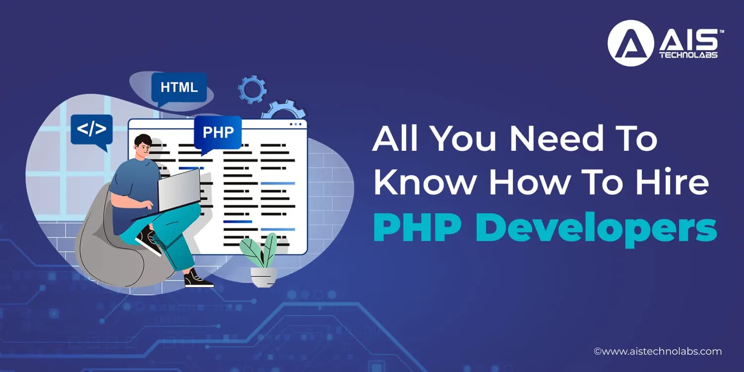 All You Need To Know How To Hire PHP Developers Hire PHP Developers