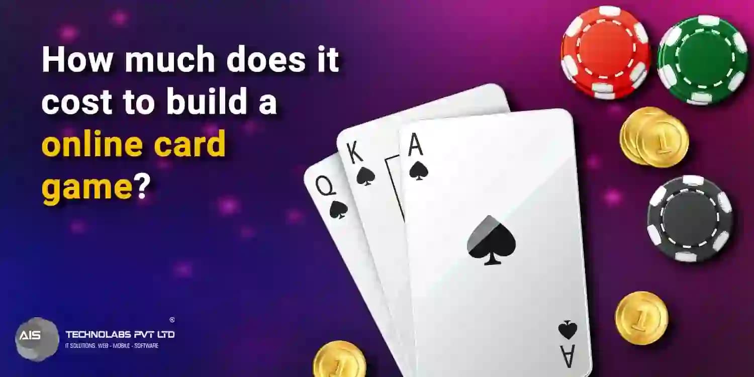How Much Does It Cost to Build a Online Card Game how much does it cost to build a online card game