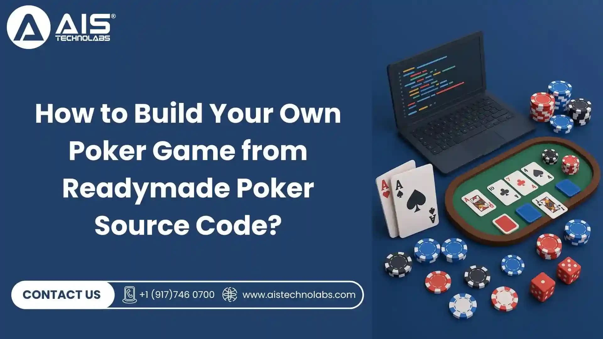 How to Build Your Own Poker Game from Readymade Poker Source Code build your own poker game from readymade poker source code