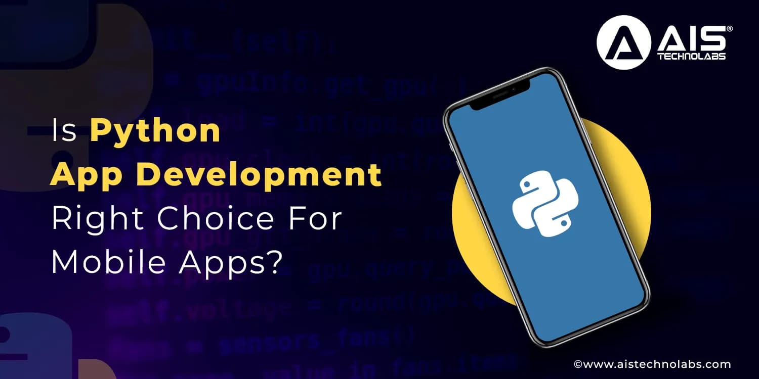 Is Python App Development Right Choice For Mobile Apps? Hire Python Developers