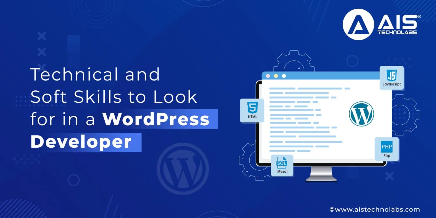 Technical and Soft Skills to Look for in a WordPress Developer Hire Wordpress Developer