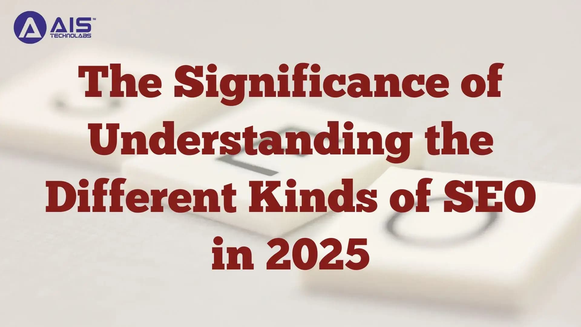 The Significance of Understanding the Different Kinds of SEO in 2025 the significance of understanding the different kinds of seo in 2025