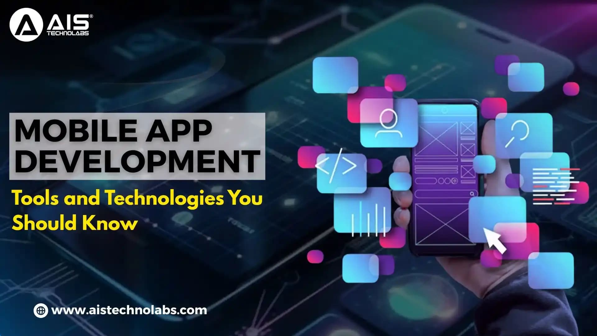 Top Mobile App Development Tools and Technologies You Should Know Top Mobile App Development Tools and Technologies You Should Know