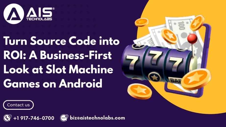 Turn Source Code into ROI: A Business-First Look at Slot Machine Games on Android turn source code into roi: a business-first look at slot machine games on Android