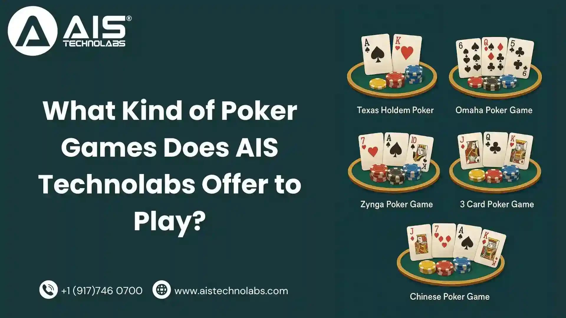 What Kind of Poker Games Does AIS Technolabs Offer to Play what kind of poker games does ais technolabs offer to play