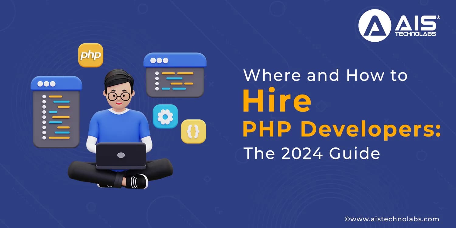 Where and How to Hire PHP Developers: The 2024 Guide Hire PHP Developer