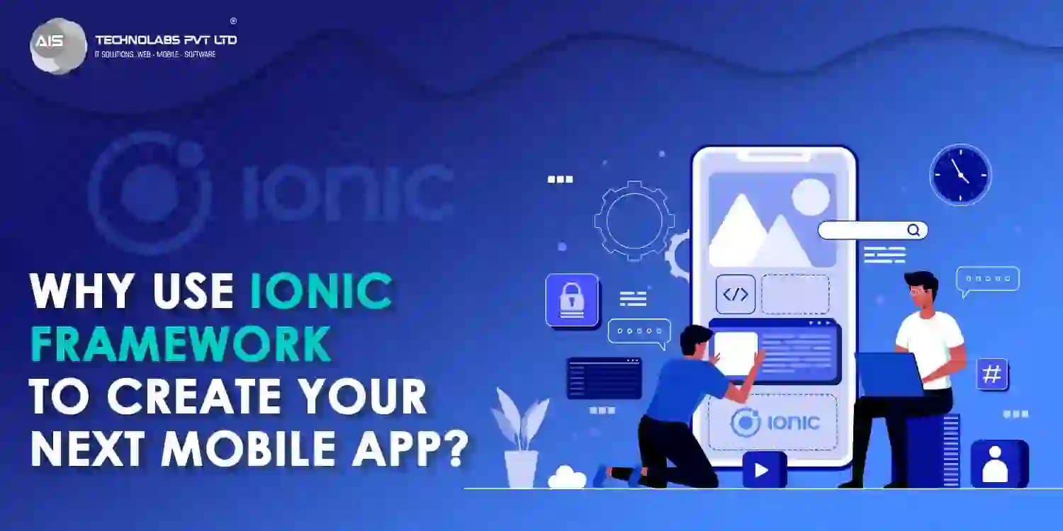 Why Choose Ionic Framework for Your Next Mobile App choose ionic framework for your next mobile app