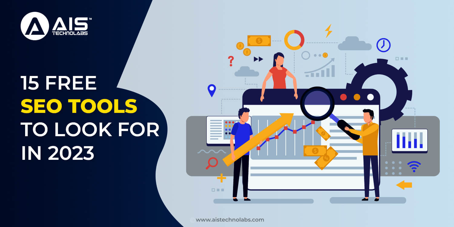 15 Free SEO tools to look for in 2023 | AIS Technolabs