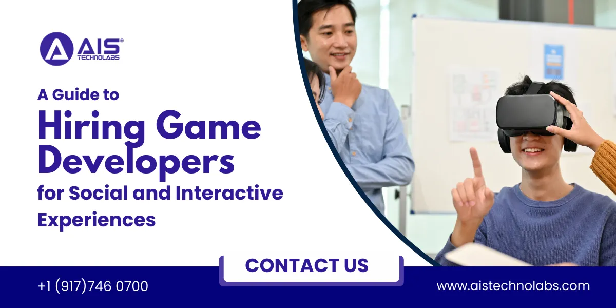 A Guide to Hiring Game Developers for Social and Interactive Experiences