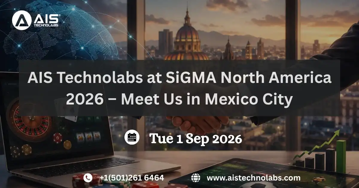 AIS Technolabs at SiGMA North America 2026 – Meet Us in Mexico City