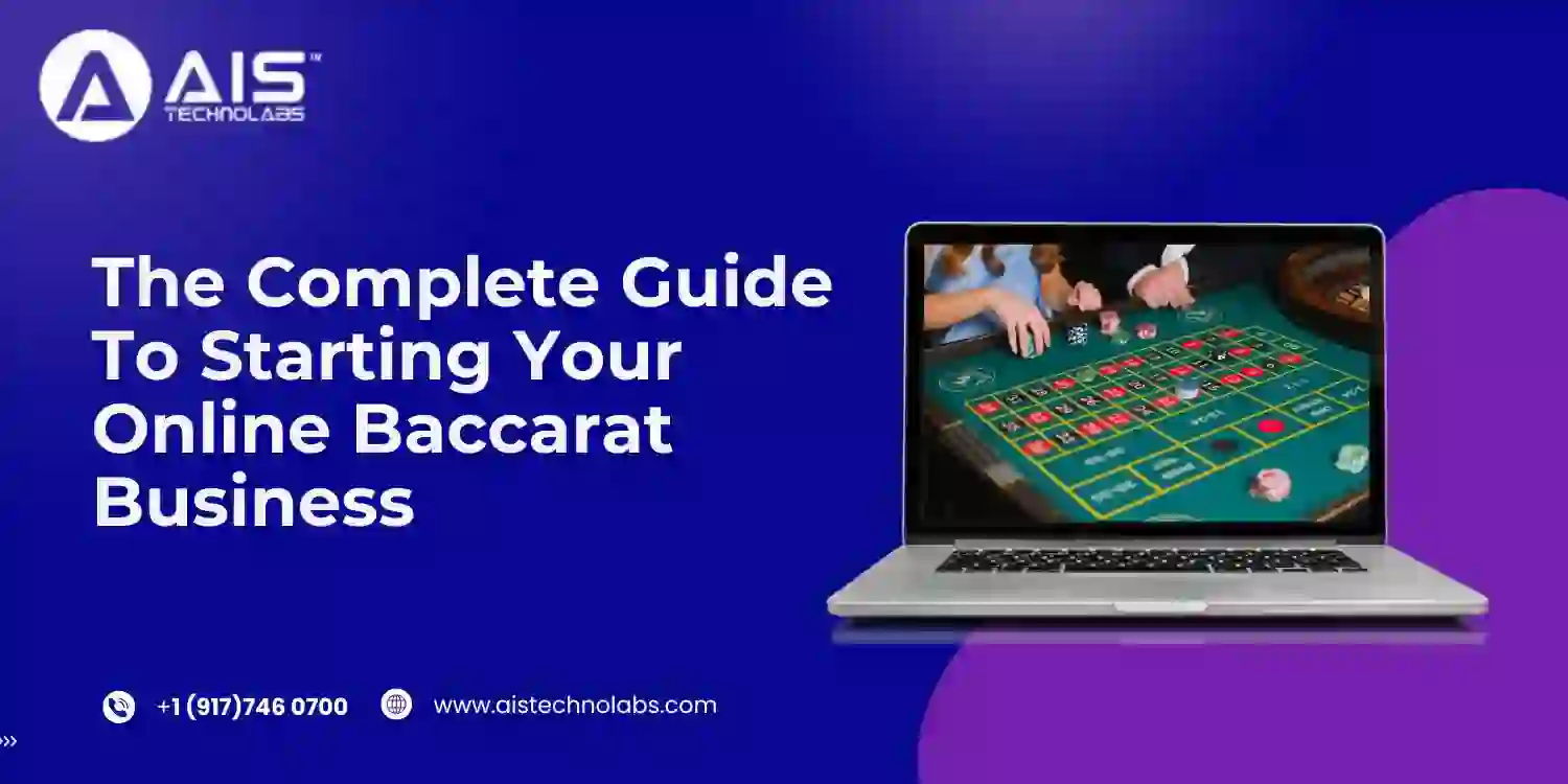 Starting an Online Baccarat Business: The Complete Guide
