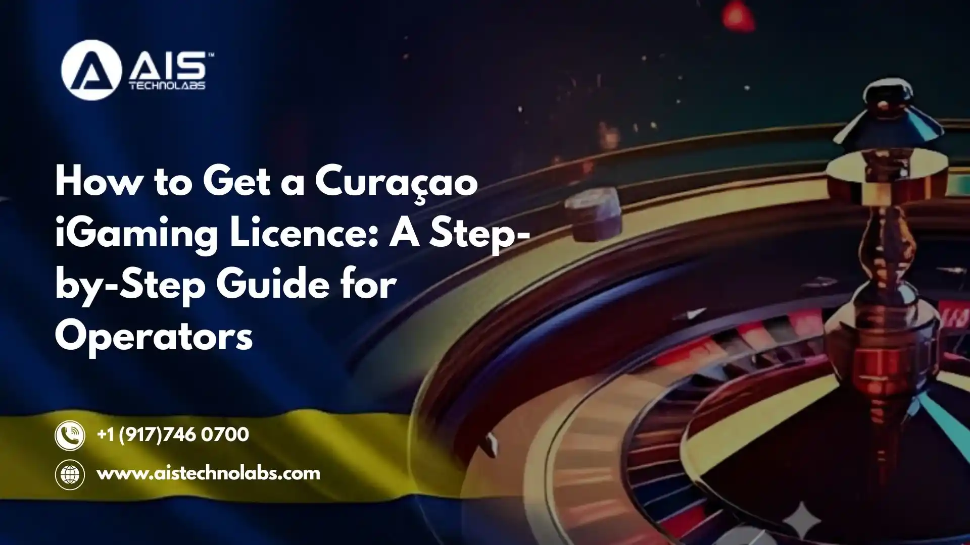 How to Get a Curaçao iGaming Licence: A Step-by-Step Guide for Operators