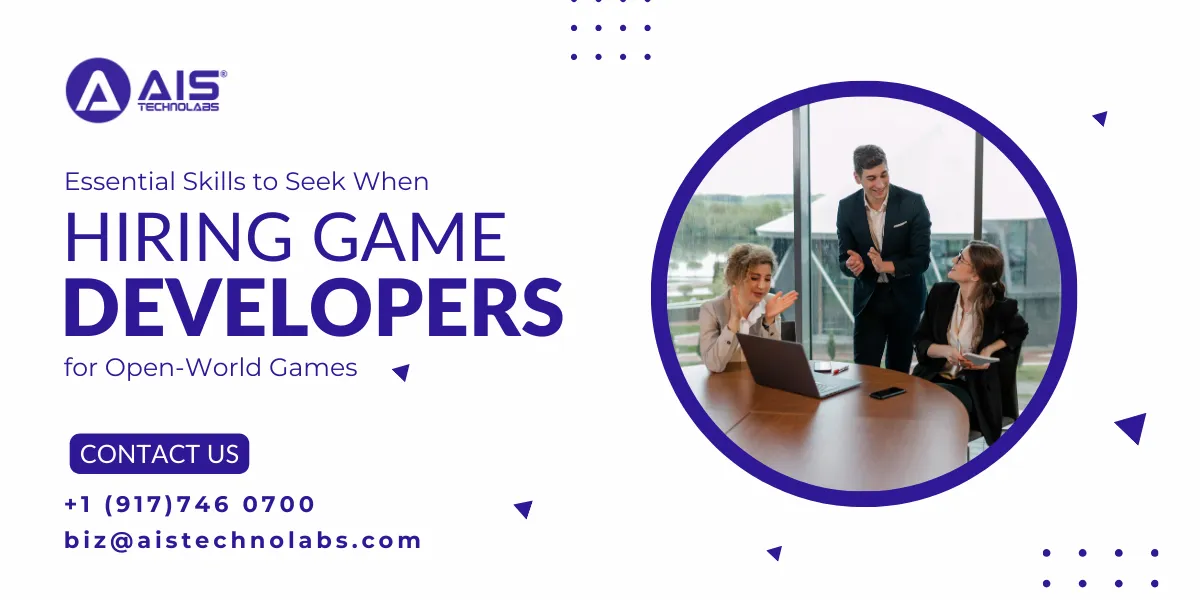 Essential Skills to Seek When Hiring Game Developers for Open-World Games