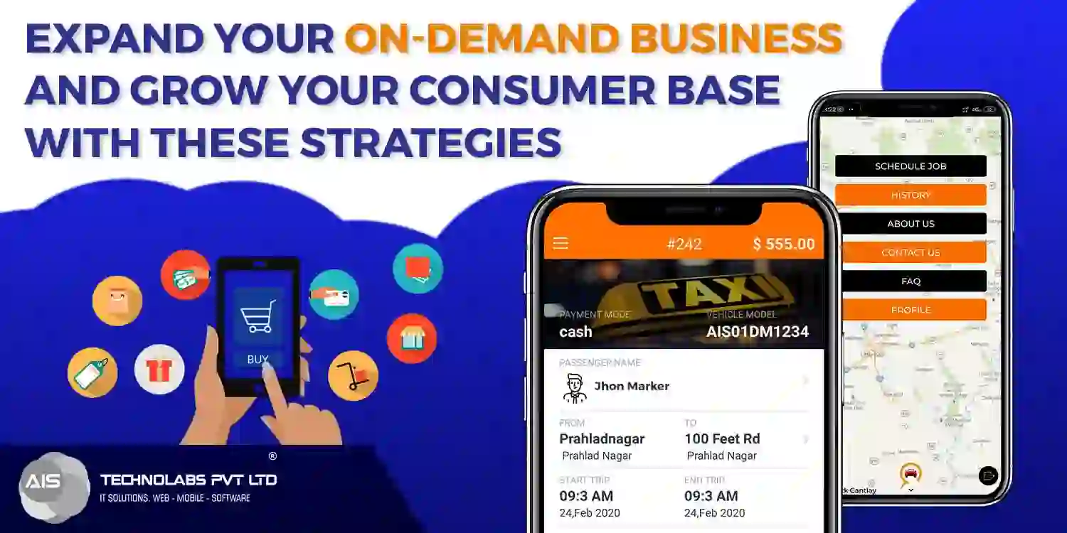 Expand your on-demand business and grow your consumer base with these strategies | AIS Teahnolabs