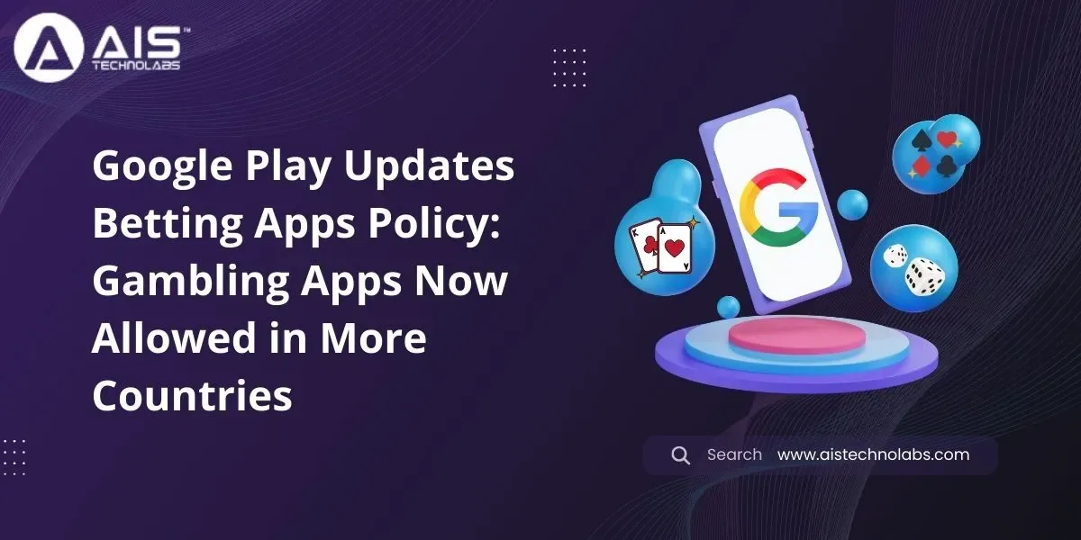 Google Allows Gambling Apps in More Countries