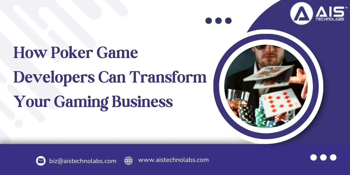 How Poker Game Developers Can Transform Your Gaming Business