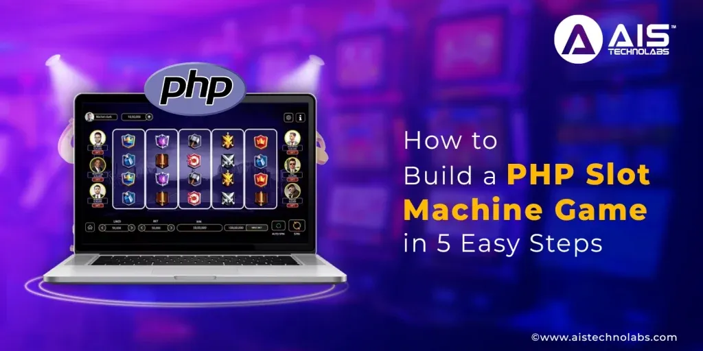 How to Build a PHP Slot Machine Game in 5 Easy Steps