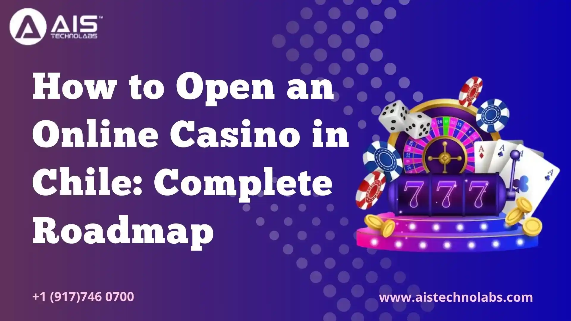 How to Open an Online Casino in Chile: Complete Roadmap