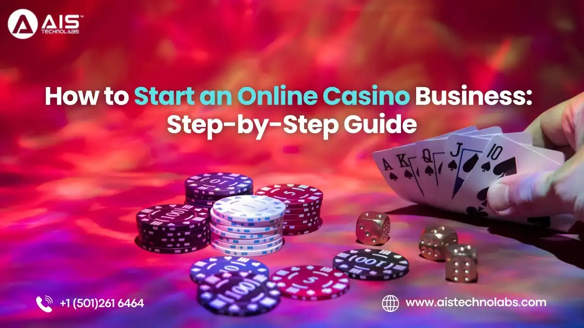 How to Start an Online Casino Business: Step-by-Step Guide