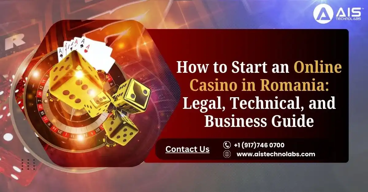 How to Start an Online Casino in Romania: Legal, Technical, and Business Guide