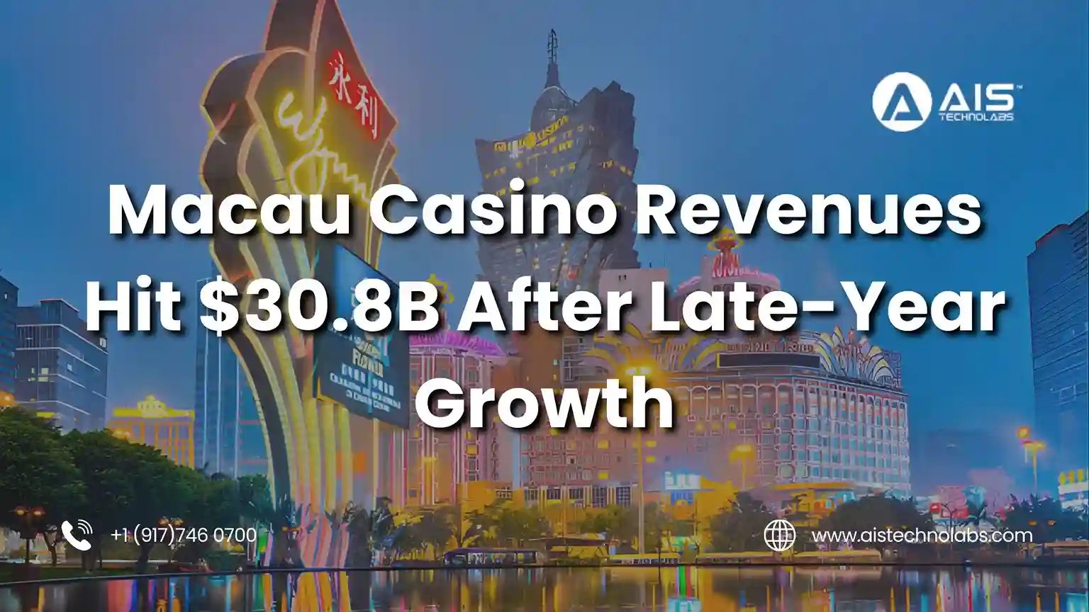 Macau Casino Revenues Hit $30.8B After Late-Year Growth