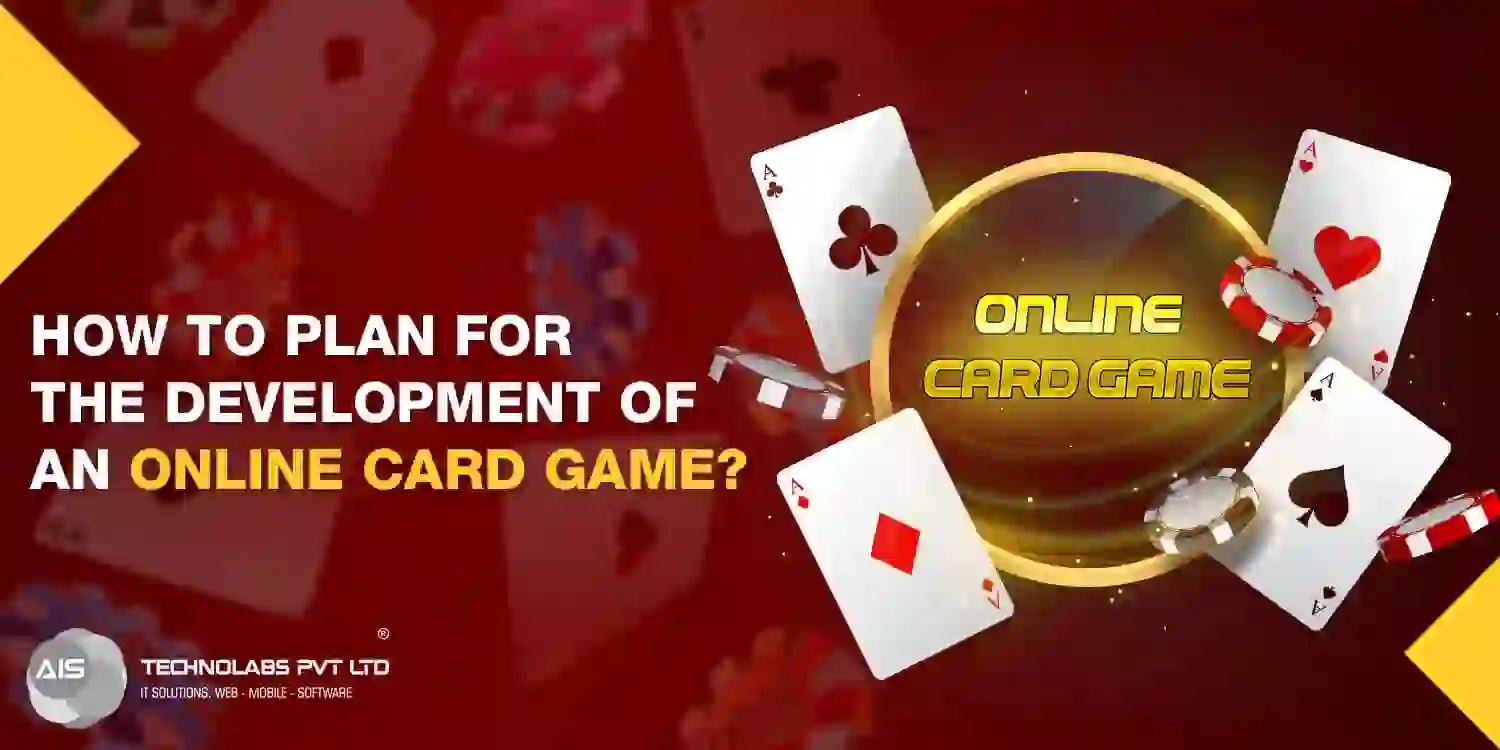 How To Plan For The Development Of An Online Card Game? | AIS Technolabs