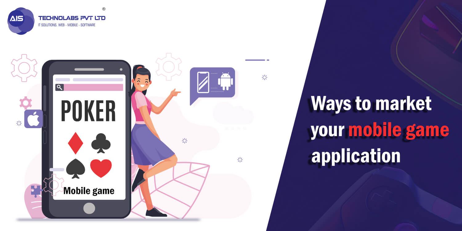 Ways to market your mobile game application Ways to market your mobile game application