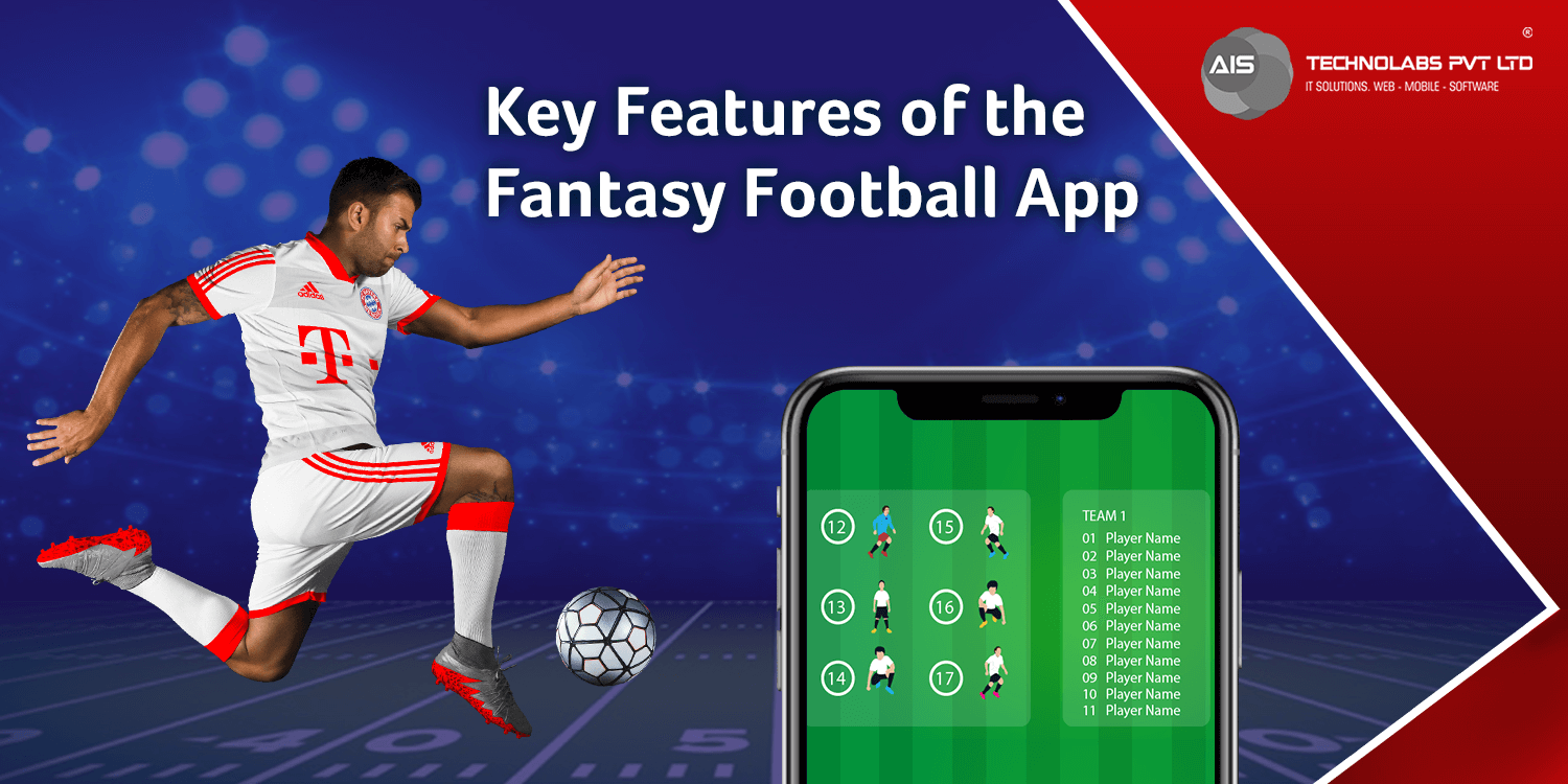 Key Features of the Fantasy Football App Key Features of the Fantasy Football App