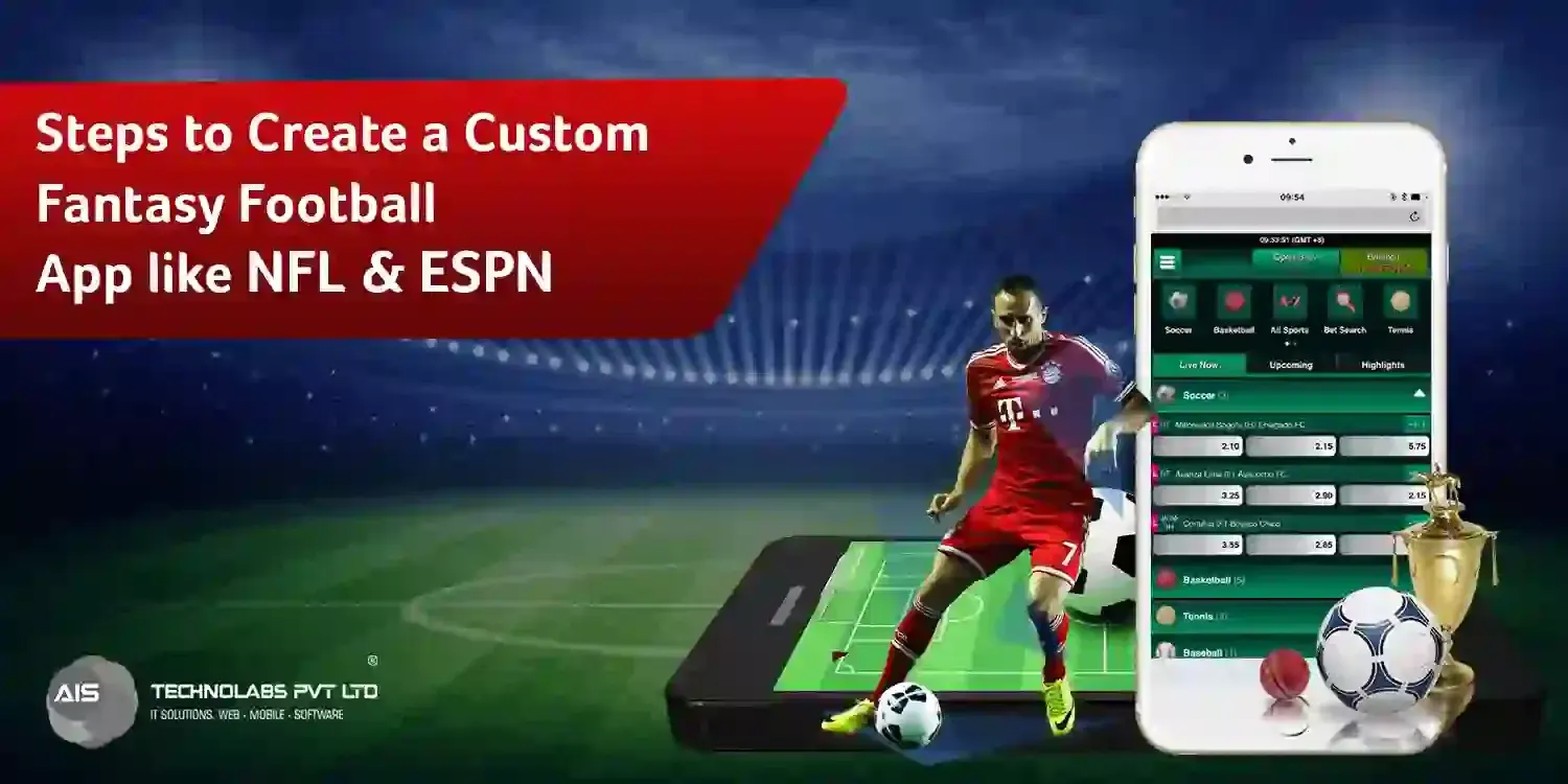 Steps to Create a Custom Fantasy Football App like NFL & ESPN