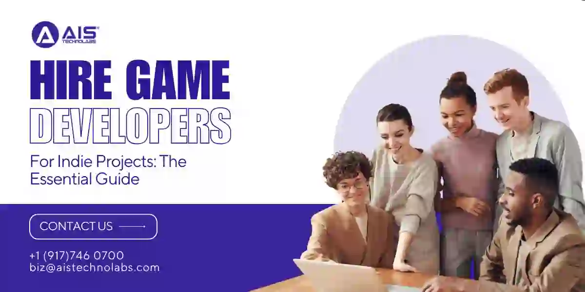 The Essential Guide to Hire Game Developers for Indie Projects
