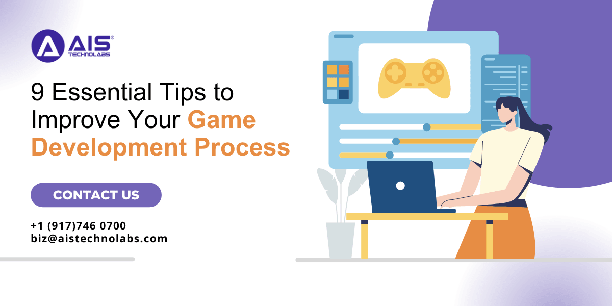 9 Essential Tips to Improve Your Game Development Process