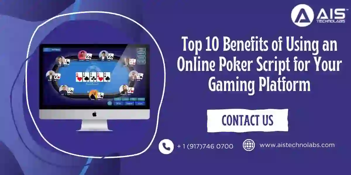 Top 10 Benefits of Using an Online Poker Script