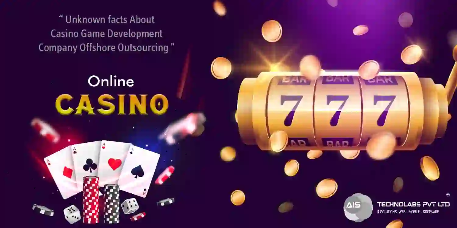 Unknown facts About Casino Game Development Company Offshore Outsourcing | AIS Technolabs