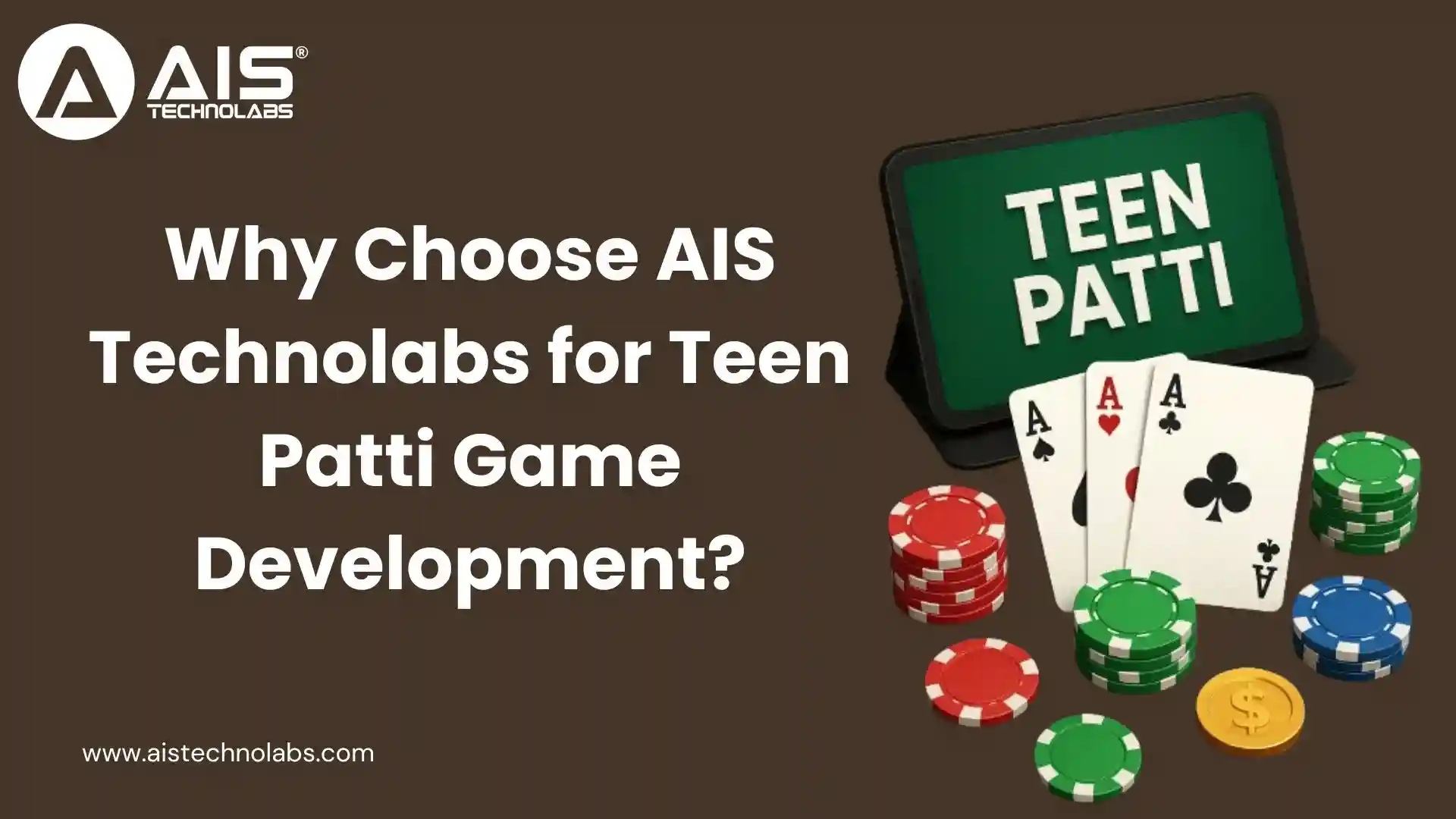 Why Choose AIS Technolabs for Teen Patti Game Development why choose ais technolabs for teen patti game development