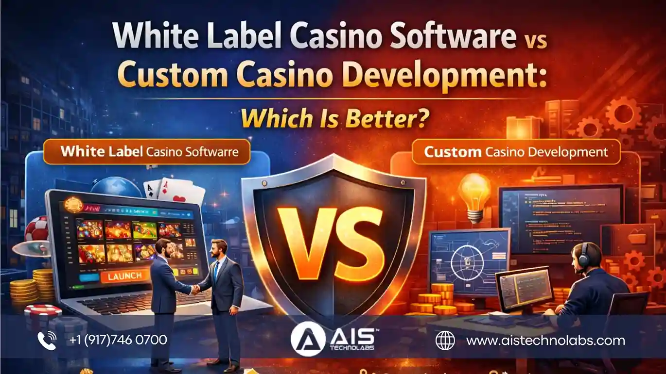 White Label Casino Software vs Custom Casino Development: Which Is Better?