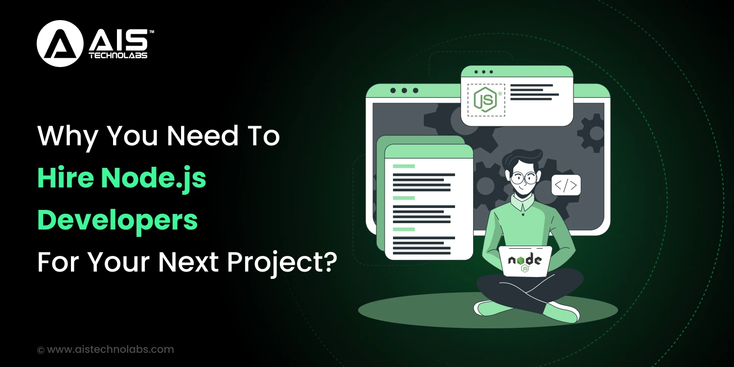 Why You Need To Hire Node.js Developers For Your Next Project?