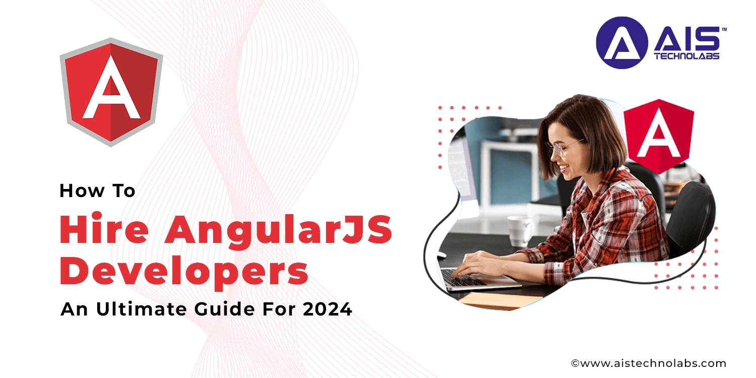 How To Hire AngularJS Developers: An Ultimate Guide