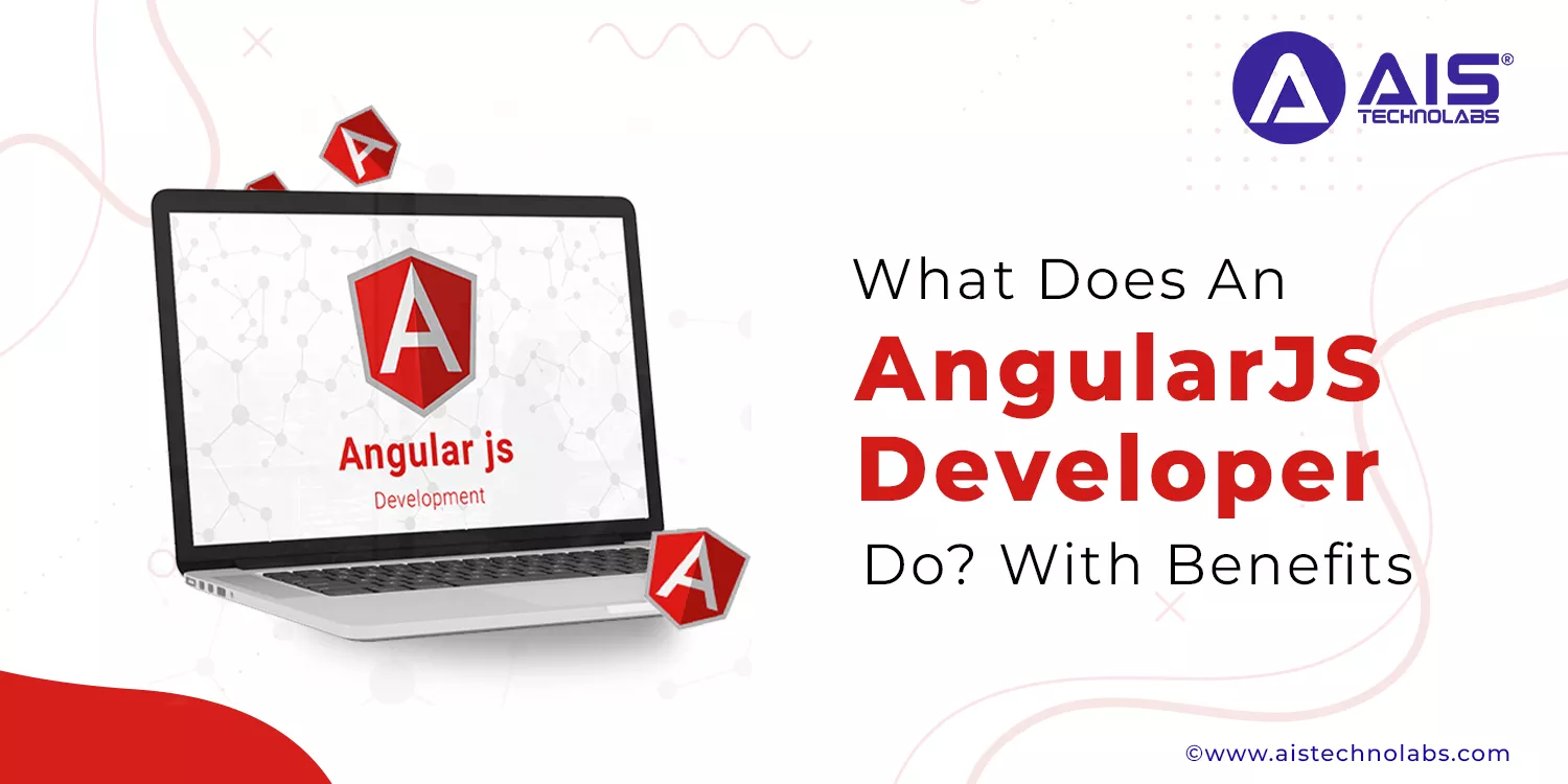 What Does An AngularJS Developer Do? With Benefits
