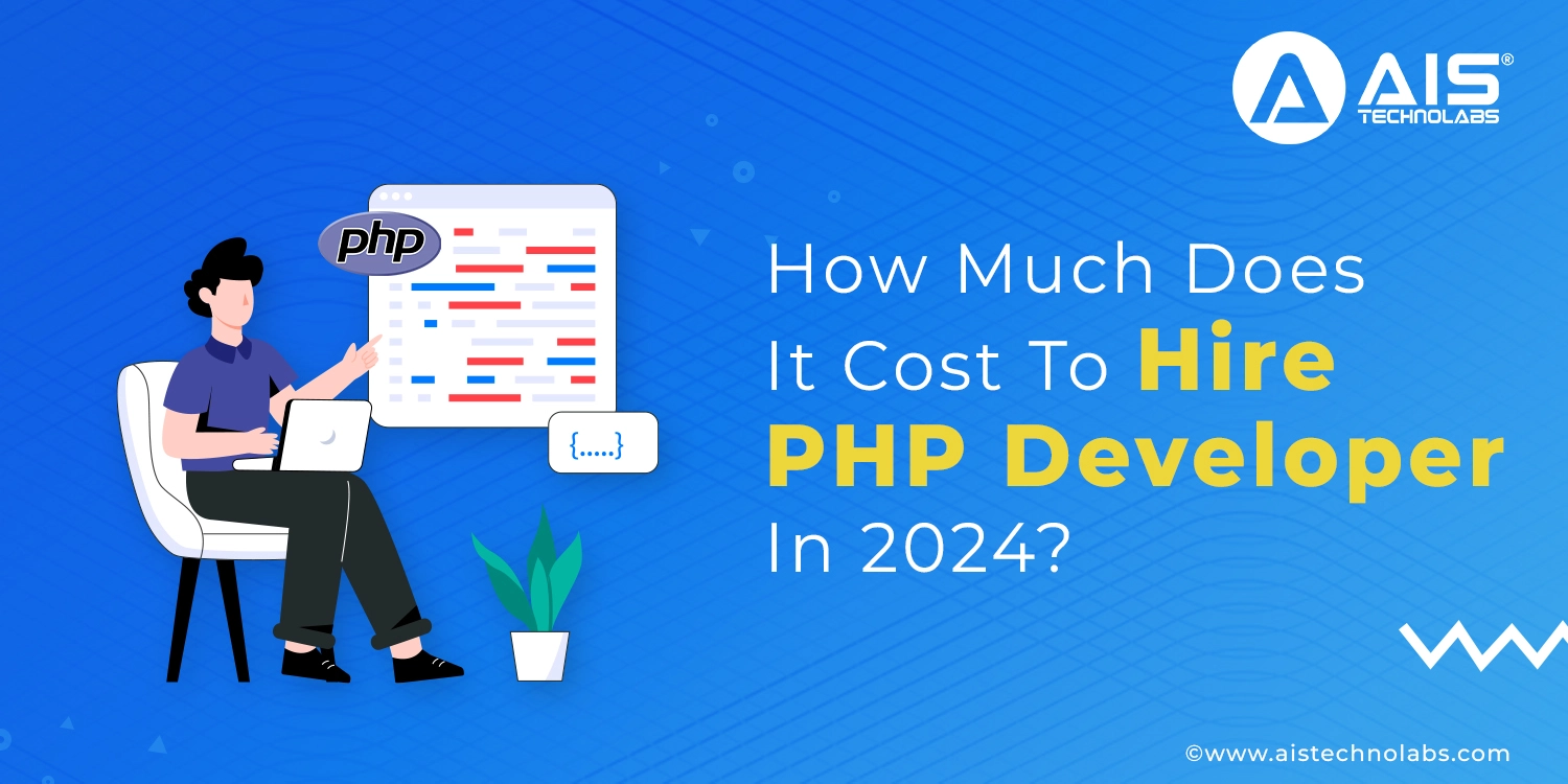 How Much Does It Cost To Hire PHP Developer In 2024?